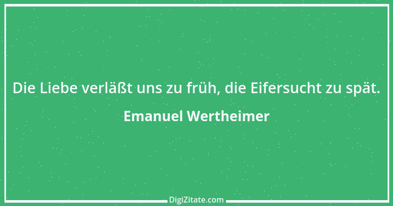 Zitat von Emanuel Wertheimer 389