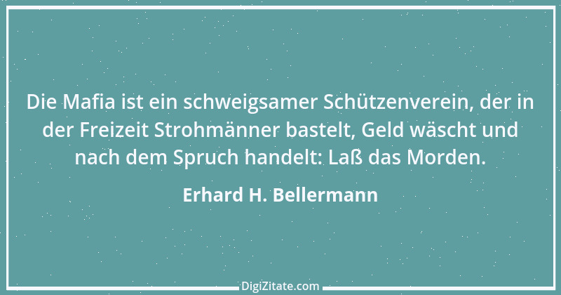 Zitat von Erhard H. Bellermann 828