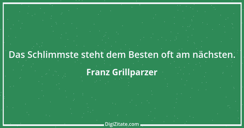 Zitat von Franz Grillparzer 160