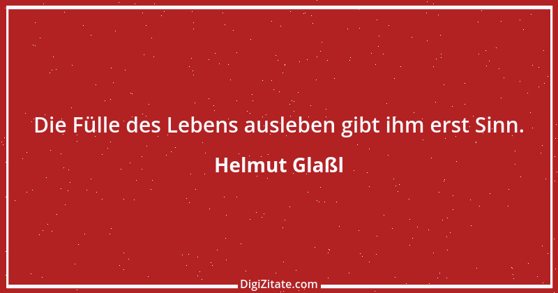 Zitat von Helmut Glaßl 266