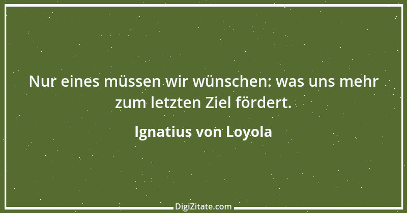 Zitat von Ignatius von Loyola 22