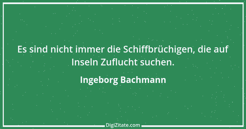 Zitat von Ingeborg Bachmann 6