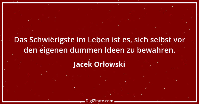 Zitat von Jacek Orłowski 49