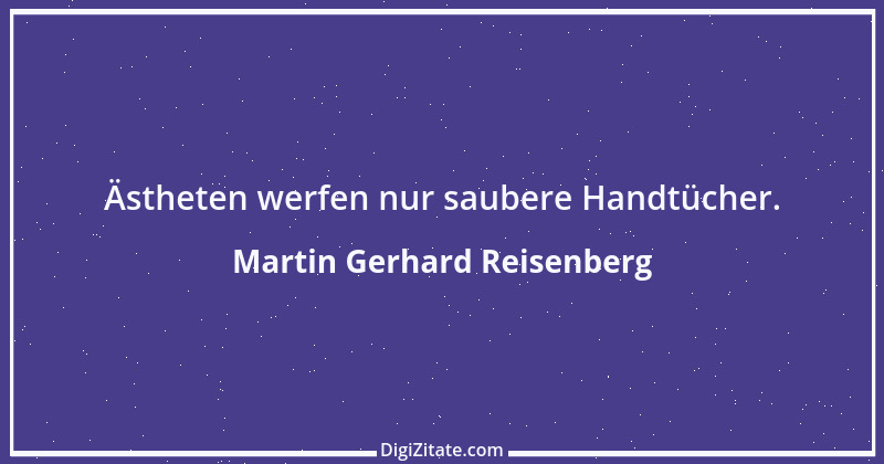 Zitat von Martin Gerhard Reisenberg 629