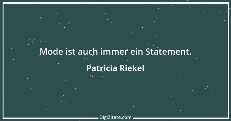 Zitat von Patricia Riekel 1