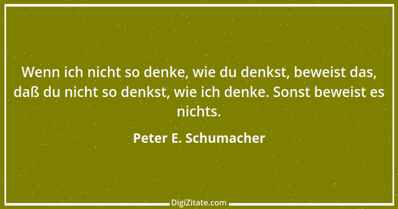 Zitat von Peter E. Schumacher 119