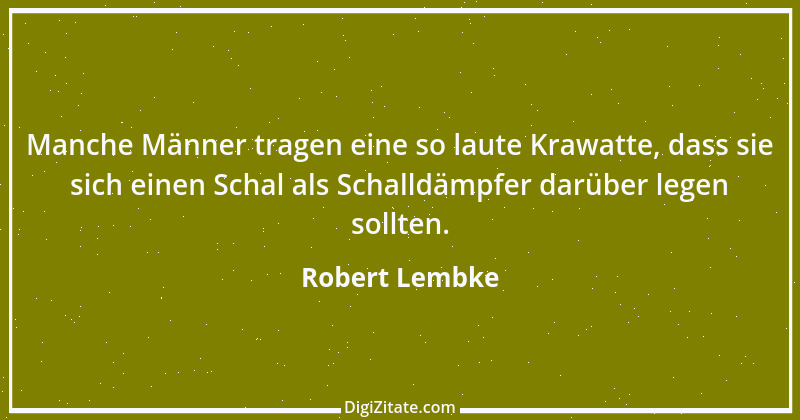 Zitat von Robert Lembke 160