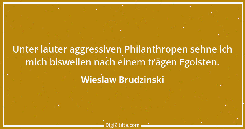 Zitat von Wieslaw Brudzinski 107