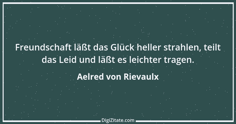 Zitat von Aelred von Rievaulx 6