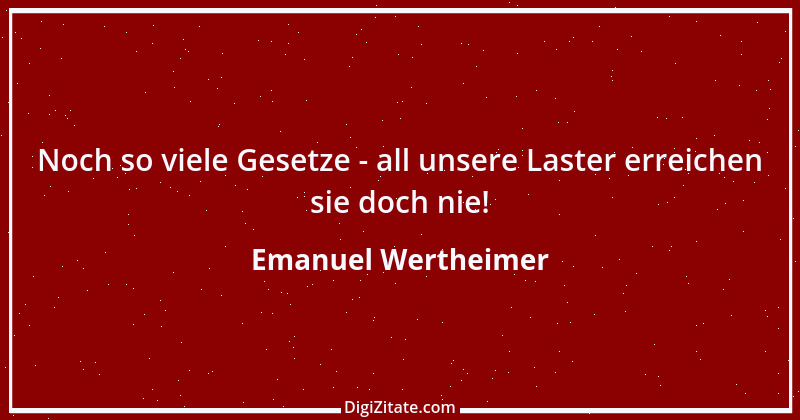 Zitat von Emanuel Wertheimer 390