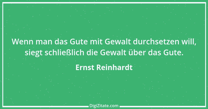 Zitat von Ernst Reinhardt 556