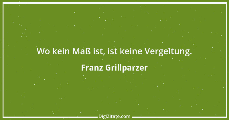 Zitat von Franz Grillparzer 161