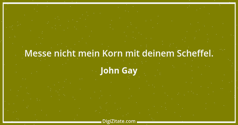 Zitat von John Gay 6