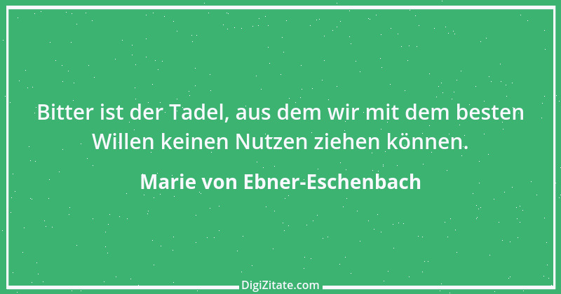 Zitat von Marie von Ebner-Eschenbach 283