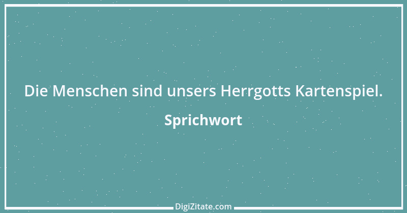 Zitat von Sprichwort 8307