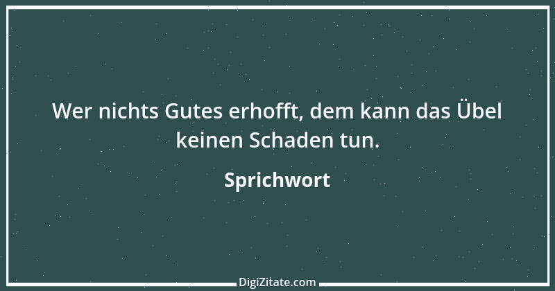 Zitat von Sprichwort 9307