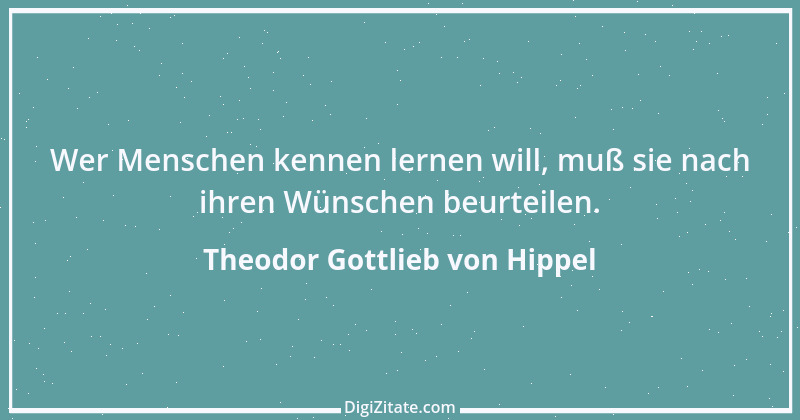 Zitat von Theodor Gottlieb von Hippel 110