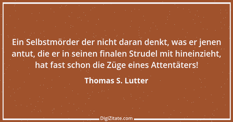 Zitat von Thomas S. Lutter 21