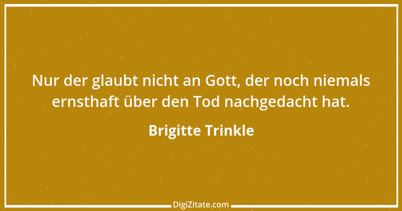 Zitat von Brigitte Trinkle 2