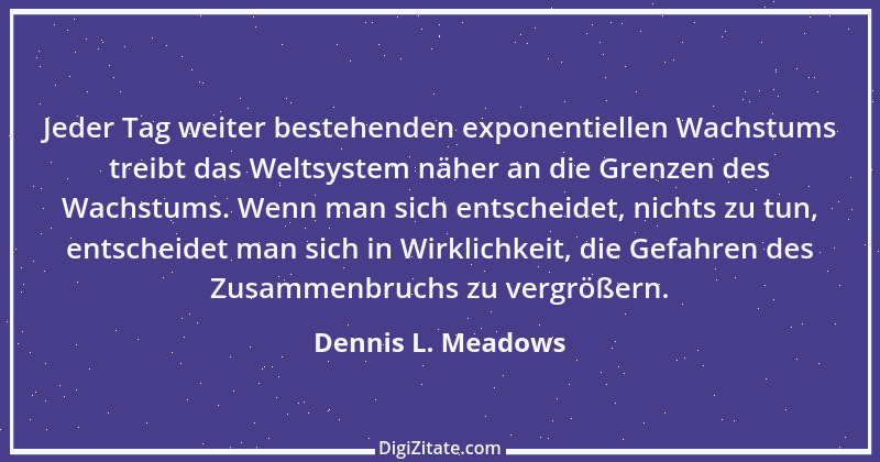 Zitat von Dennis L. Meadows 1