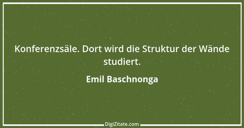 Zitat von Emil Baschnonga 181