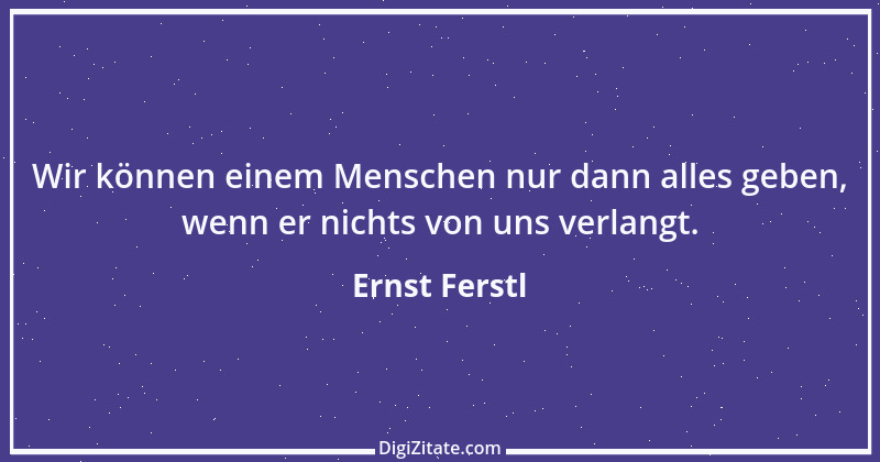 Zitat von Ernst Ferstl 226