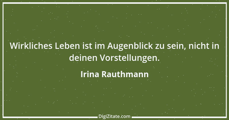 Zitat von Irina Rauthmann 312