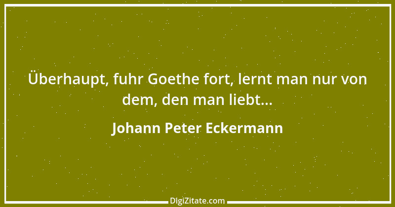 Zitat von Johann Peter Eckermann 32