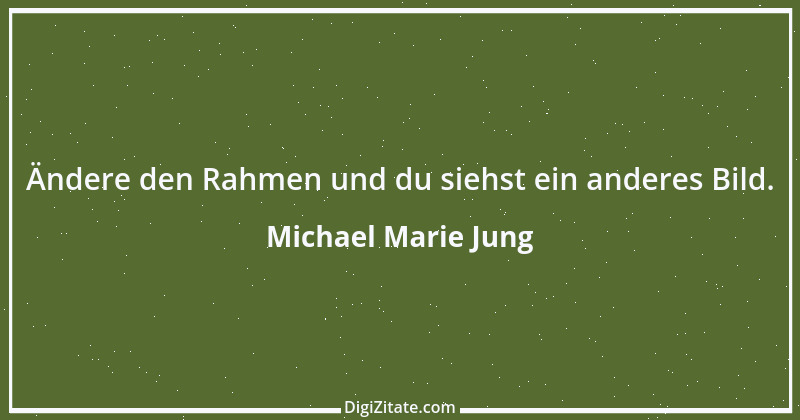 Zitat von Michael Marie Jung 352