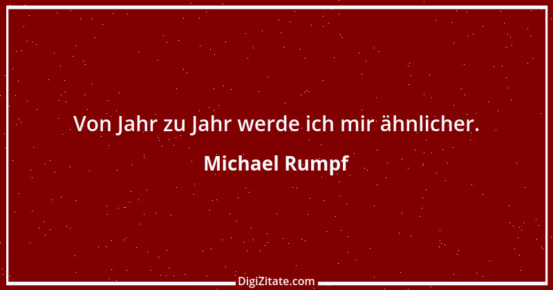 Zitat von Michael Rumpf 91