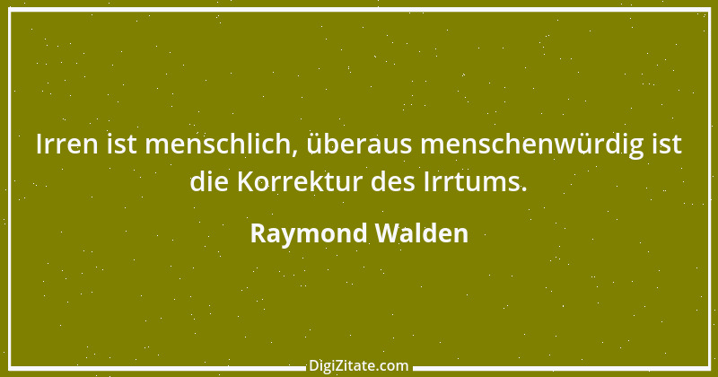 Zitat von Raymond Walden 258