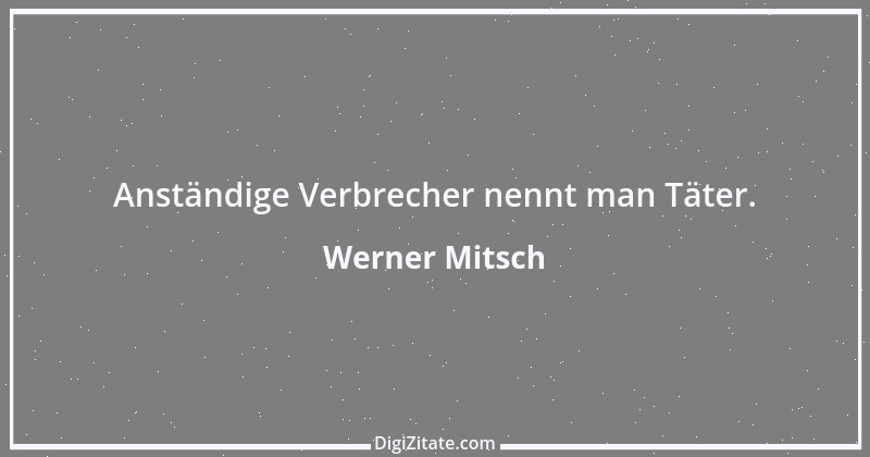 Zitat von Werner Mitsch 489