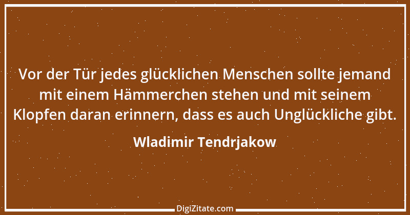 Zitat von Wladimir Tendrjakow 43