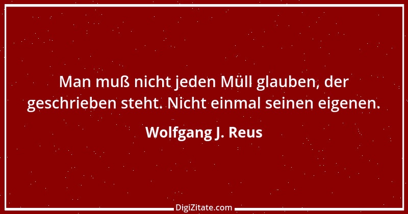 Zitat von Wolfgang J. Reus 625