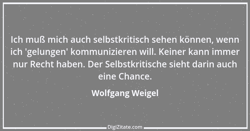 Zitat von Wolfgang Weigel 1