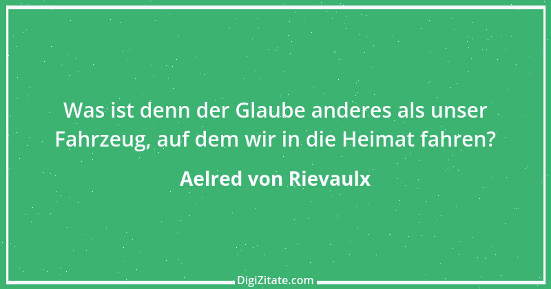 Zitat von Aelred von Rievaulx 7