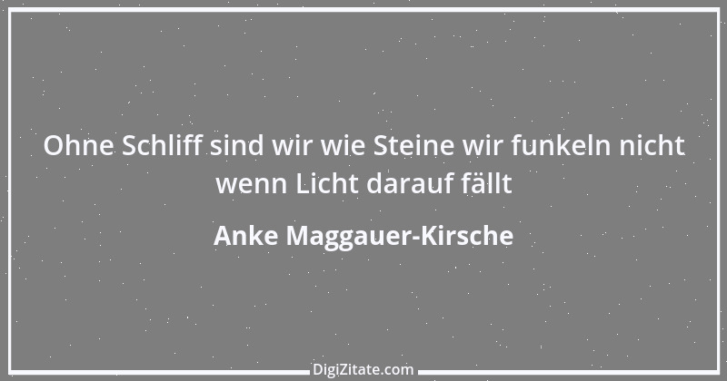 Zitat von Anke Maggauer-Kirsche 613