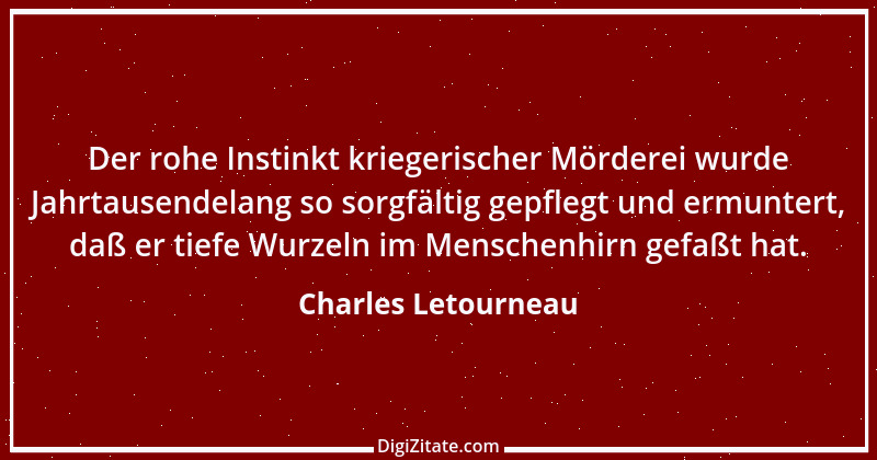 Zitat von Charles Letourneau 1