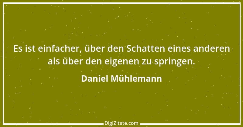 Zitat von Daniel Mühlemann 205