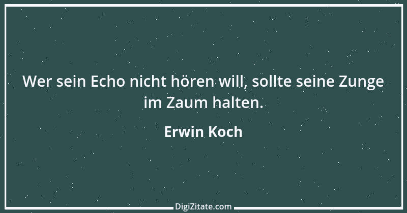 Zitat von Erwin Koch 447