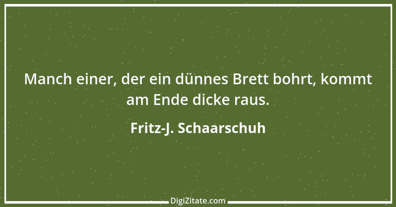 Zitat von Fritz-J. Schaarschuh 50