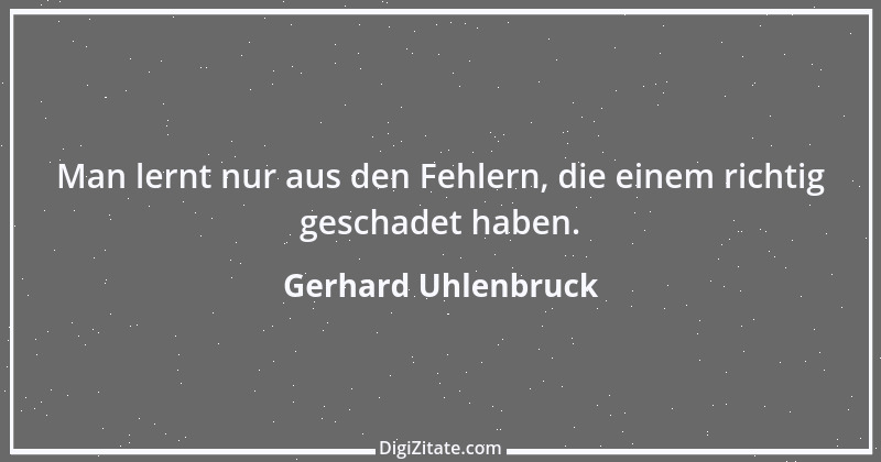 Zitat von Gerhard Uhlenbruck 136