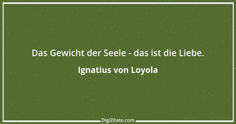 Zitat von Ignatius von Loyola 24