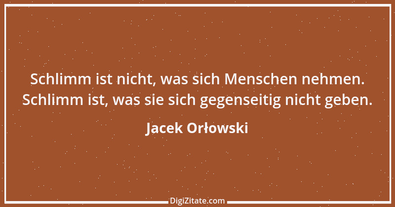 Zitat von Jacek Orłowski 51