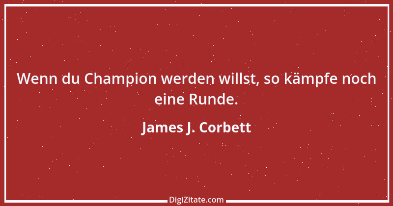 Zitat von James J. Corbett 1