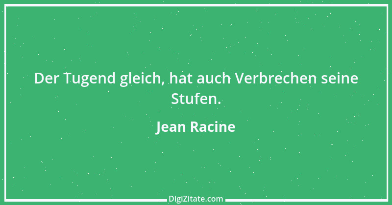 Zitat von Jean Racine 21