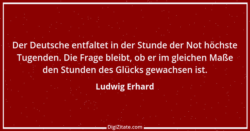 Zitat von Ludwig Erhard 39