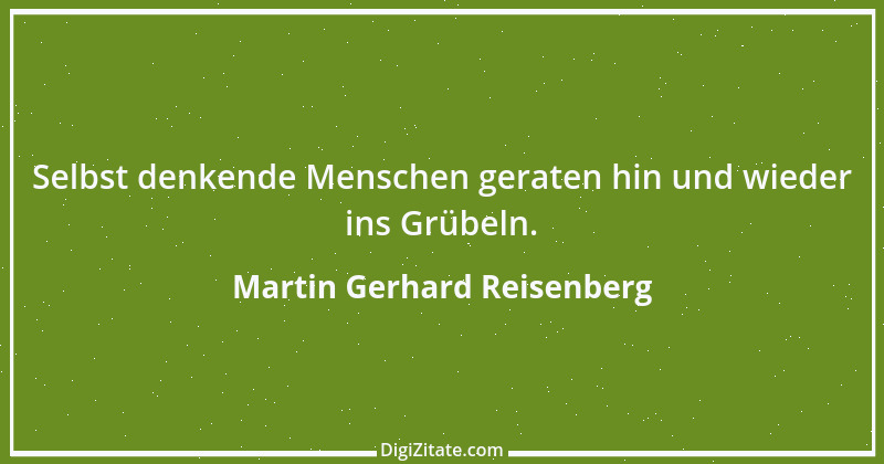 Zitat von Martin Gerhard Reisenberg 2631