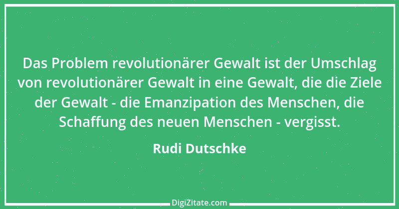 Zitat von Rudi Dutschke 21