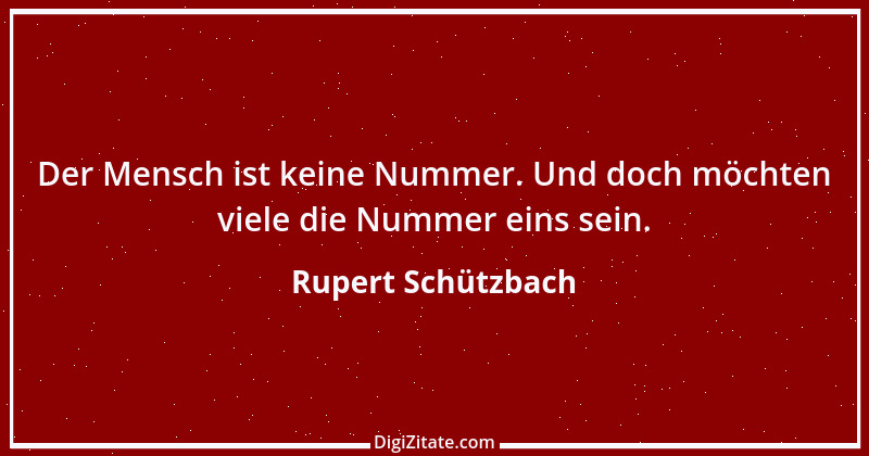 Zitat von Rupert Schützbach 219